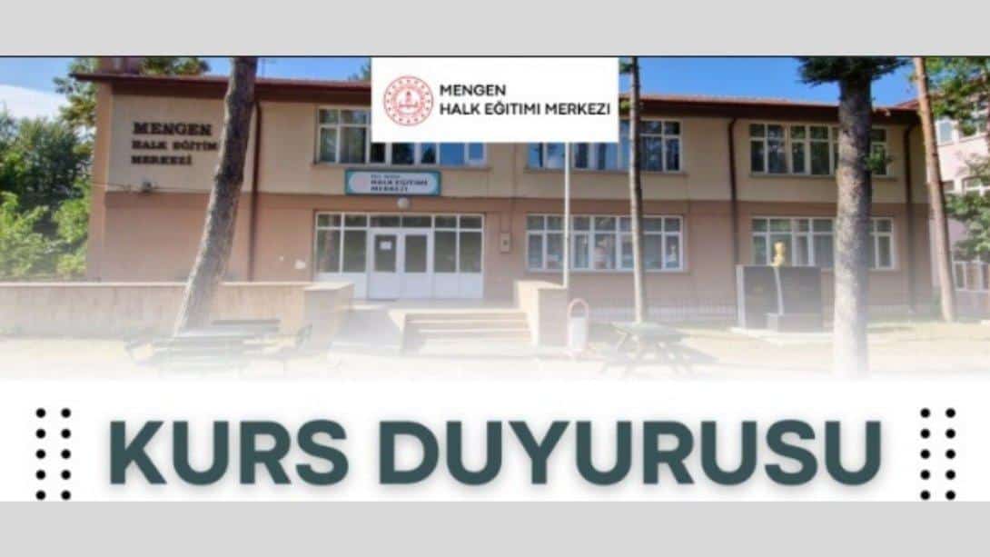 MENGEN HALK EĞİTİM MERKEZİ AÇILACAK KURS DUYURULARI