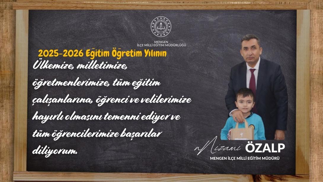 İlçe Milli Eğitim Müdürümüz Sayın Nizami Özalp'in 2025-2026 Eğitim-Öğretim Yılı Açılış Mesajı